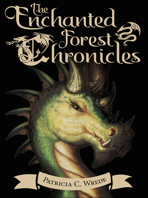Title details for The Enchanted Forest Chronicles by Patricia C. Wrede - Available